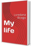 My life: Loredana Bicego