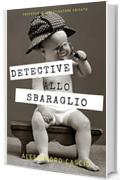 DETECTIVE ALLO SBARAGLIO: Professione investigatore privato