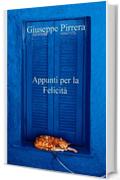 Appunti per la Felicit&agrave;