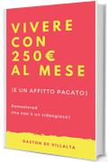 Vivere con 250&euro; al mese (e un affitto pagato): Remastered, ma non &egrave; un videogioco