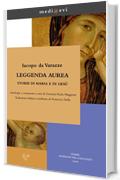 Leggenda aurea. Storie di Maria e di Ges&ugrave; (medi@evi. digital medieval folders)