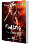 Ast&egrave;ris: la Prescelta