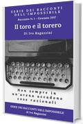 Il Toro e il torero: Non sempre quello che succede in un'arena &egrave; razionale (Serie dei racconti dell'impossibile Vol. 1)