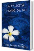 La felicit&agrave; dipende da noi