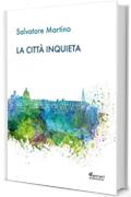 La citt&agrave; inquieta
