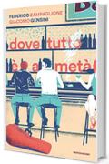 Dove tutto &egrave; a met&agrave;