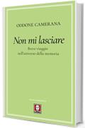 Non mi lasciare: Breve viaggio nell'universo della memoria