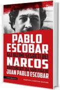 Pablo Escobar. Gli ultimi segreti dei Narcos raccontati da suo figlio