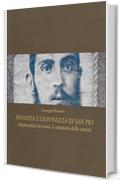 INFANZIA  E  GIOVINEZZA DI SAN PIO: Inquietudinied estasi, il cammino della santit&agrave;
