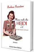 Meno male che Heidi c'&egrave;! Avventure educative e altri amori