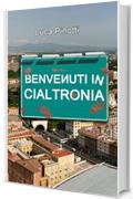 Benvenuti in Cialtr&ograve;nia