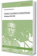 Storie di Guerra e Resistenza: Garfagnana 1943-45 (Storie e comunit&agrave;)