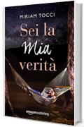 Sei la mia verit&agrave;