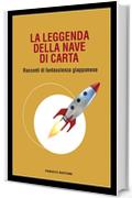 La leggenda della nave di carta (Fanucci Editore)