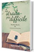 La strada pi&ugrave; difficile