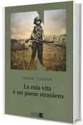 La mia vita &egrave; un paese straniero
