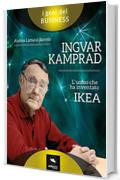 Ingvar Kamprad. L&rsquo;uomo che ha inventato IKEAAndrea Lattanzi Barcel&ograve;