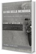 La Via della Memoria: (per il mondo sulle tombe delle celebrit&agrave;)