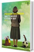 Britt-Marie &egrave; stata qui