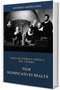 SAGGI DI STORIA E CRITICA DEL CINEMA - Volume 3: Film significato e realt&agrave;