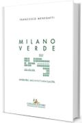 Milano verde: Un'idea per l'architettura e la citt&agrave;