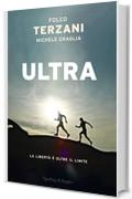 Ultra: La libert&agrave; &egrave; oltre il limite