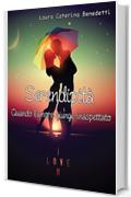 Serendipit&agrave; - Quando l'amore giunge inaspettato