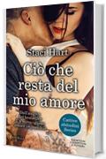 Ci&ograve; che resta del mio amore (Cattive abitudini Series Vol. 3)