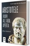 Aristotele. Filosofo all&rsquo;aria aperta