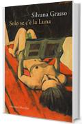 Solo se c'&egrave; la luna