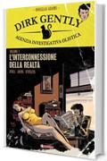 L'interconnessione della realt&agrave;. Dirk Gently agenzia investigativa olistica: 1