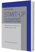 Start Up: Le straordinarie capacit&agrave; di un'idea