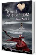 Un bacio al Faro di Luna: E' pi&ugrave; importante l'amore o la carriera?