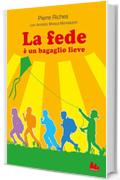 La fede &egrave; un bagaglio lieve
