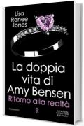 La doppia vita di Amy Bensen. Ritorno alla realt&agrave;