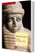 Uruk la prima citt&agrave;
