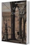 Il viaggio della capitale: Torino, Firenze e Roma dopo l'Unit&agrave; d'Italia