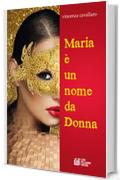 Maria &egrave; un nome da donna