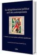 La delegittimazione politica nell&rsquo;et&agrave; contemporanea 1: Nemici e avversari politici nell&rsquo;Italia repubblicana