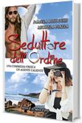 Seduttore dell'ordine: Una commedia fresca, un agente caliente (Non &egrave; il mio tipo Vol. 1)
