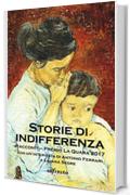 Storie di indifferenza: Racconti &ndash; Premio La Quara 2017