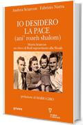 Io desidero la pace. Vita di Morris Sciarcon, ebreo di Rodi sopravvissuto alla Sho&agrave;