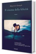 Il cinema della felicit&agrave;