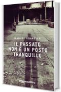 Il passato non &egrave; un posto tranquillo (Le indagini del Cieco Vol. 2)
