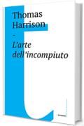 L&rsquo;arte dell&rsquo;incompiuto