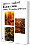 Bora scura: La saga del confine d&rsquo;Oriente (Robin&sons)