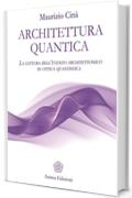 Architettura quantica: La lettura dell&rsquo;evento architettonico in ottica quantistica