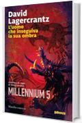 L'uomo che inseguiva la sua ombra: Millennium 5