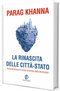 La rinascita delle citt&agrave;-Stato: In che direzione dovrebbe andare l'Europa?