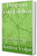 Profezia extrabiblica: L&rsquo;Israele Antico in dialogo con i popoli vicini (De Prophetia Vol. 1)